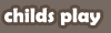 Childs' Play